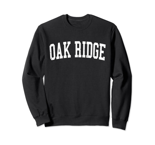 Oak Ridge Nj Distressed White Sweatshirt - Casual Everyday Wear Unisex - T-Shirt, Sweatshirt, Hoodie