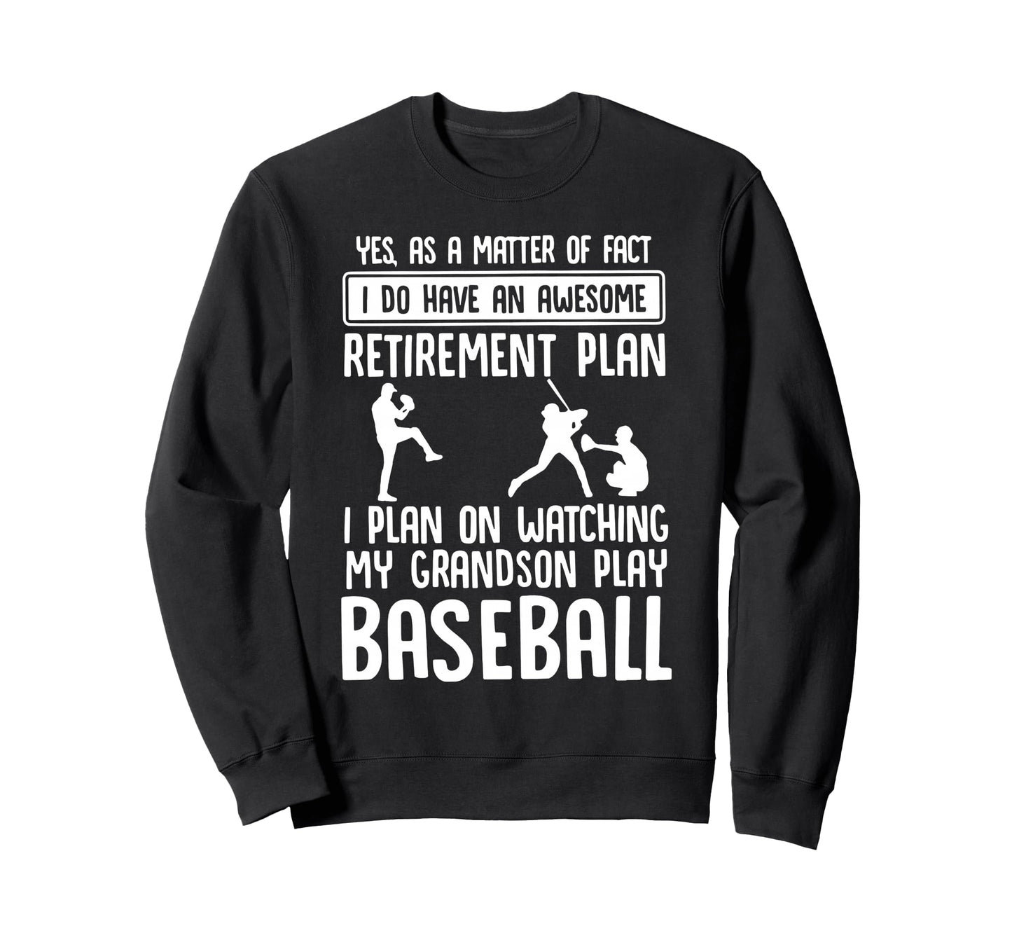 Retirement Plan Watching My Sweatshirt - Novelty Apparel for Adults - T-Shirt, Sweatshirt, Hoodie