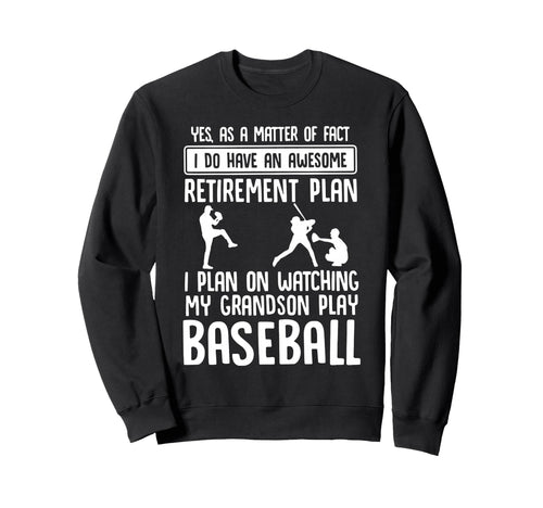 Retirement Plan Watching My Sweatshirt - Novelty Apparel for Adults - T-Shirt, Sweatshirt, Hoodie