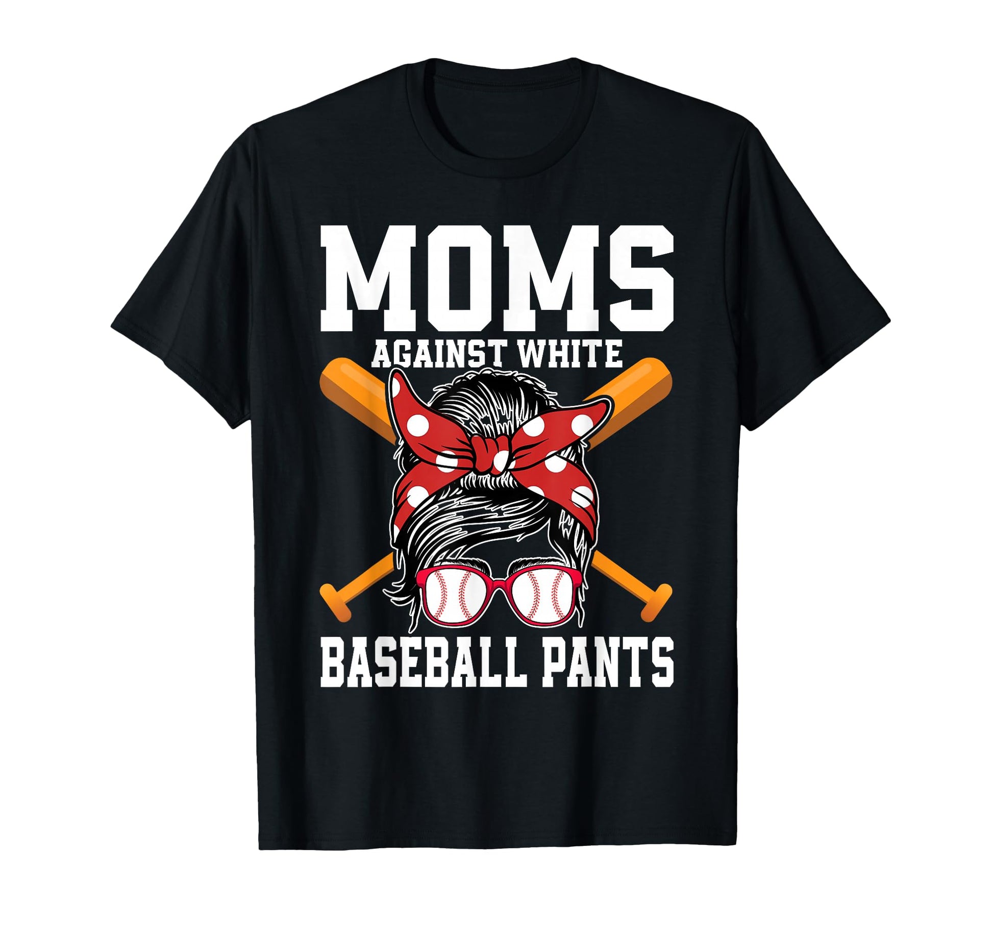 Moms Against White Baseball Pants T-Shirt - Minimalist Print Men Women - T-Shirt, Sweatshirt, Hoodie