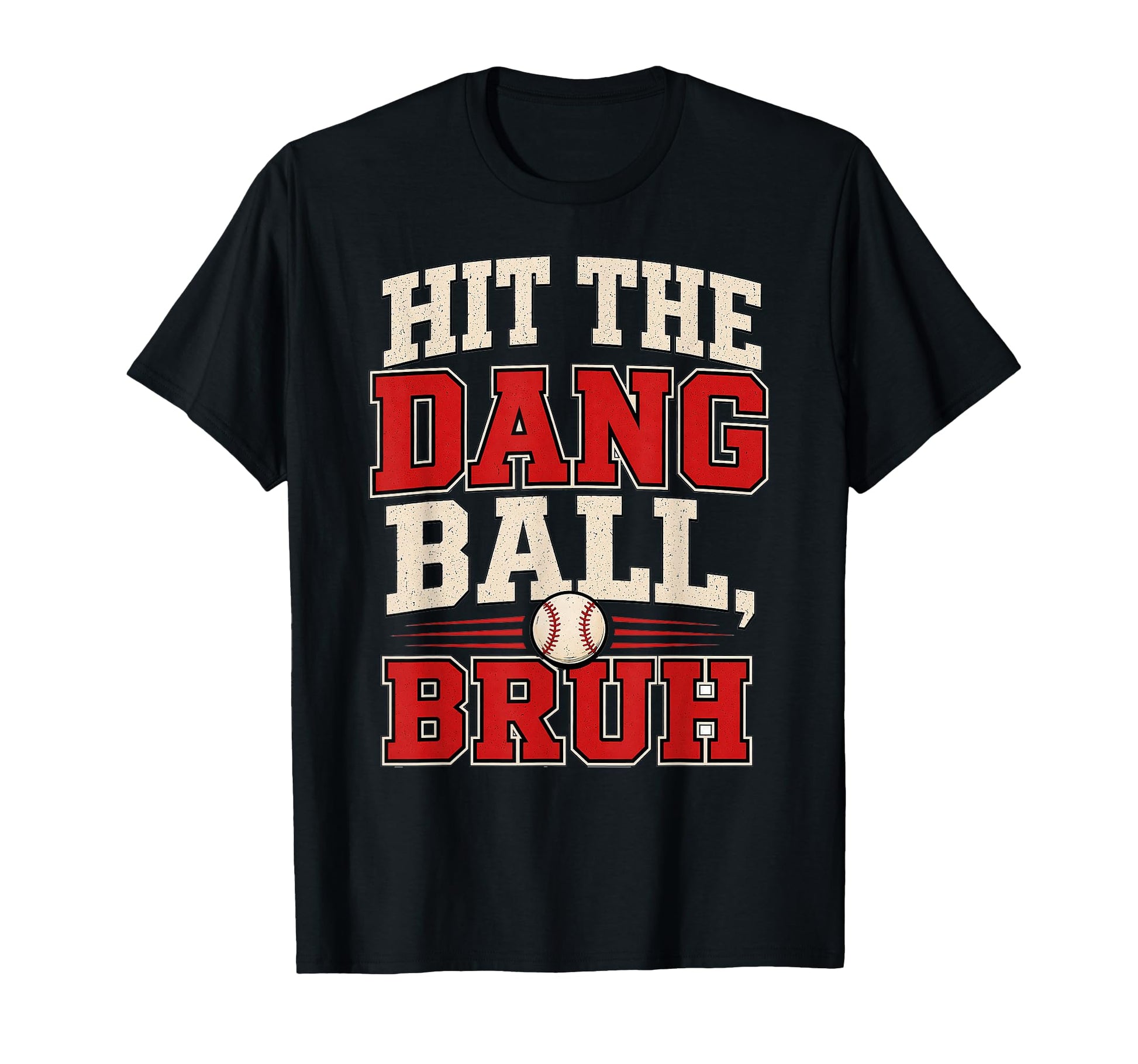 Hit Dang Ball Bruh Baseball Lover Mom T-Shirt - Trendy Graphic for Adults - T-Shirt, Sweatshirt, Hoodie
