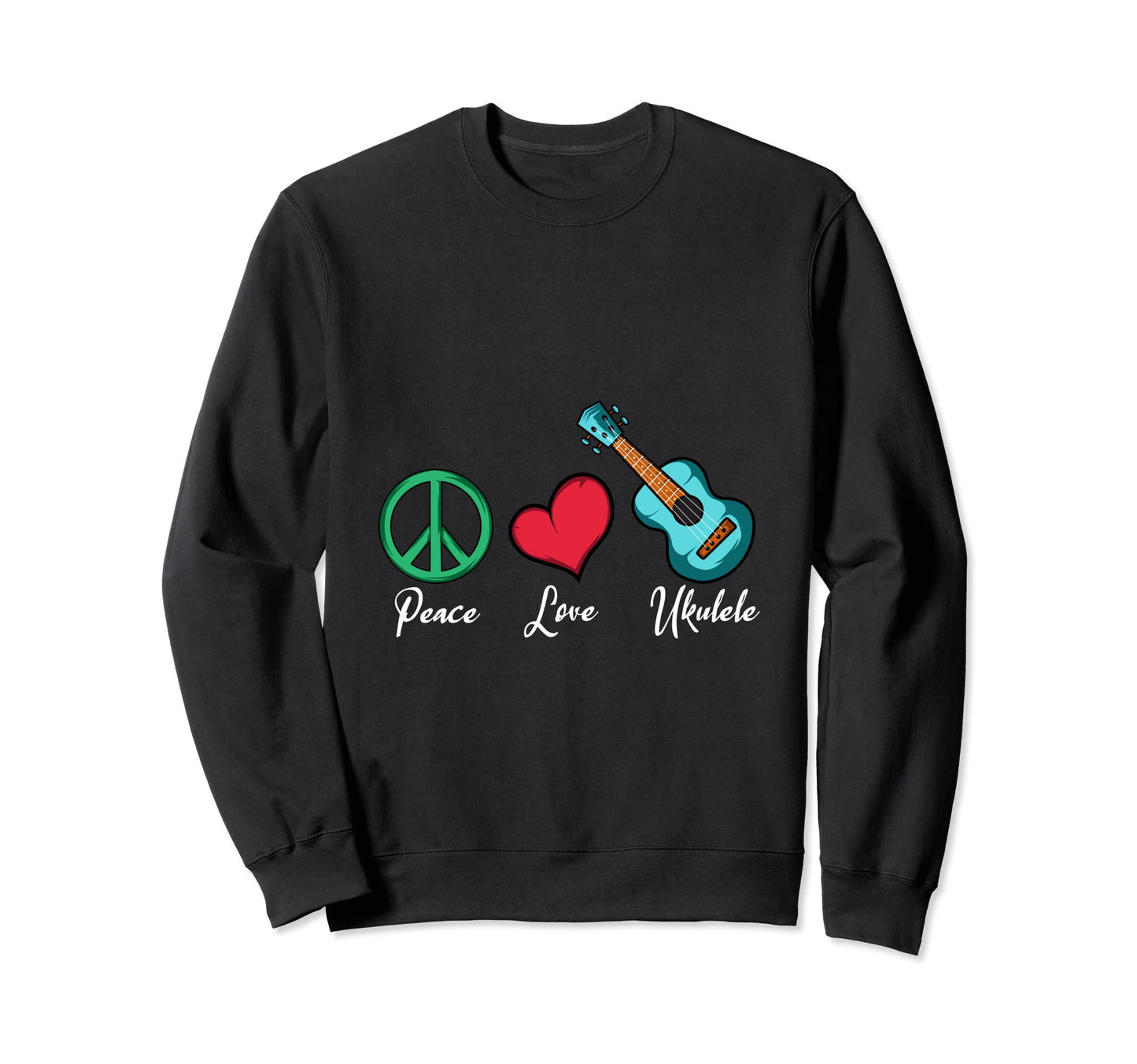 Peace Love Ukulele Artists Sweatshirt - Trendy Graphic for Adults - T-Shirt, Sweatshirt, Hoodie