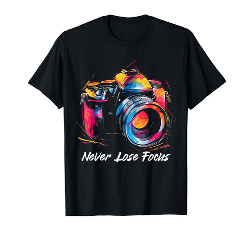 Photographer Never Lose Focus Camera T-Shirt - Minimalist Print for Adults - T-Shirt, Sweatshirt, Hoodie