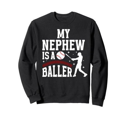 My Nephew Baseball Aunt Baseball Sweatshirt - Streetwear Style Men Women - T-Shirt, Sweatshirt, Hoodie
