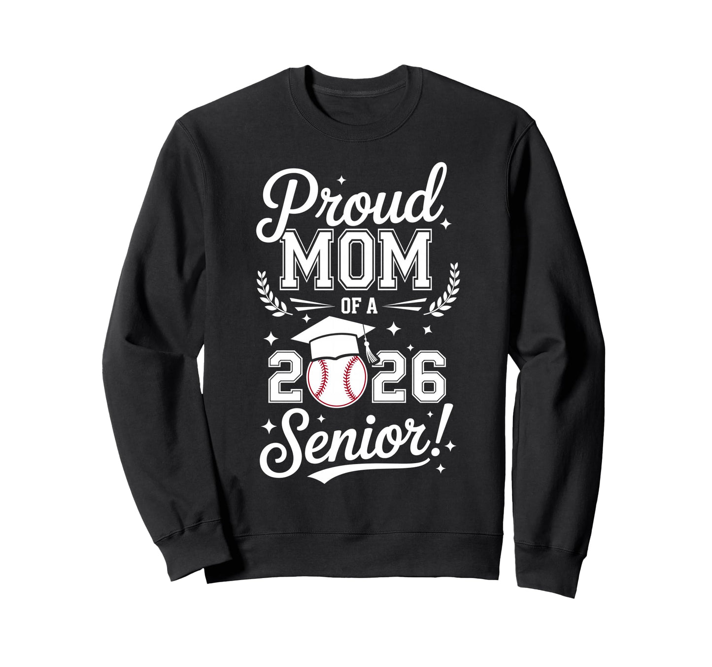 Proud Mom 2026 Senior Baseball Sweatshirt - Aesthetic Graphic for Adults - T-Shirt, Sweatshirt, Hoodie