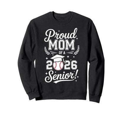 Proud Mom 2026 Senior Baseball Sweatshirt - Aesthetic Graphic for Adults - T-Shirt, Sweatshirt, Hoodie