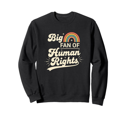 Activism Causes Big Fan Human Sweatshirt - Casual Everyday Wear Men Women - T-Shirt, Sweatshirt, Hoodie