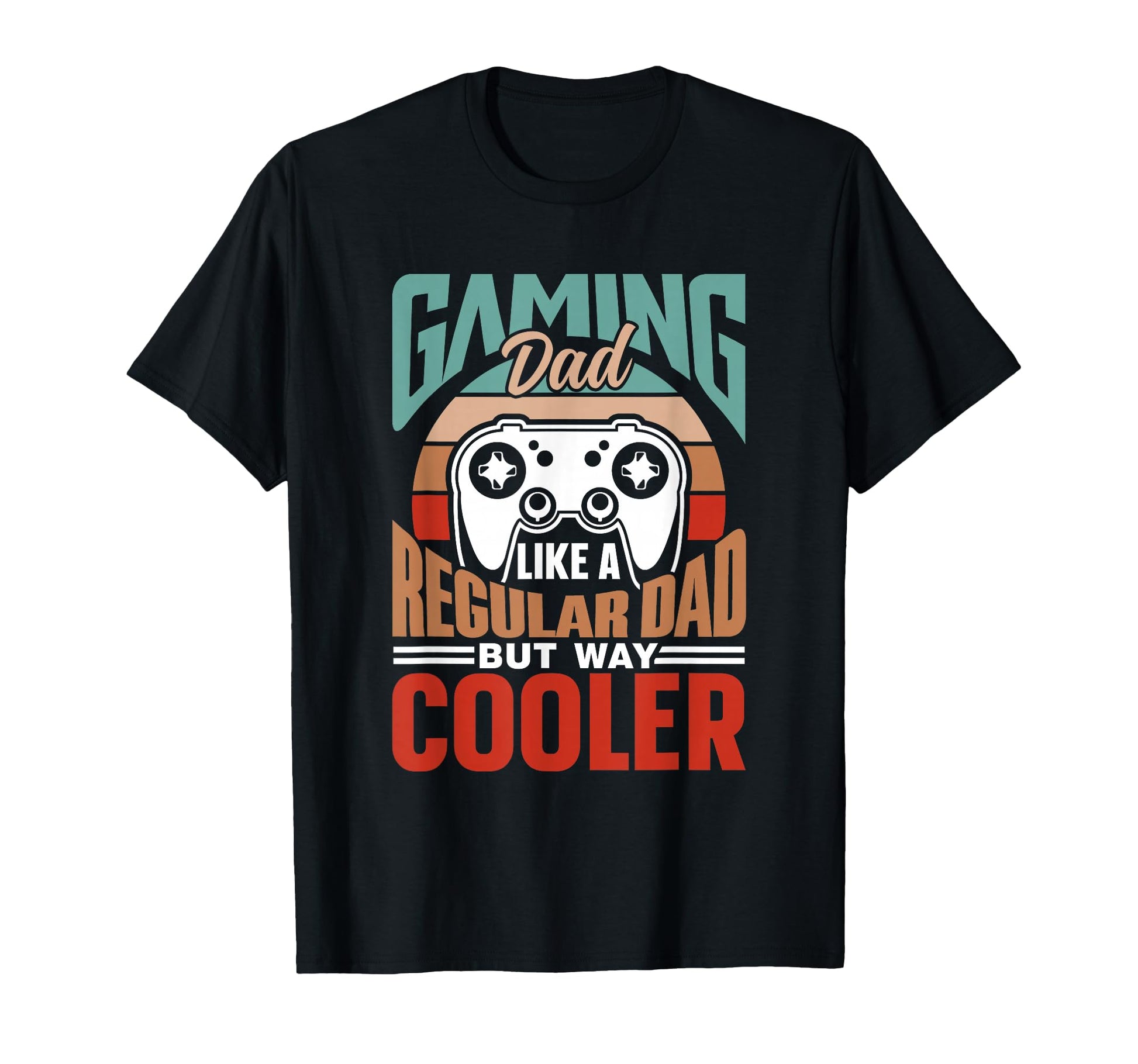 Gaming Dad Like Regular Dad Only Much T-Shirt - Novelty Apparel Unisex - T-Shirt, Sweatshirt, Hoodie