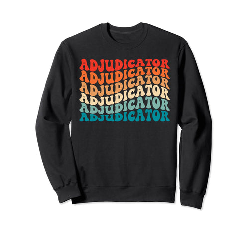 Groovy Adjudicator 70S Funny Sweatshirt - Aesthetic Graphic for Adults - T-Shirt, Sweatshirt, Hoodie
