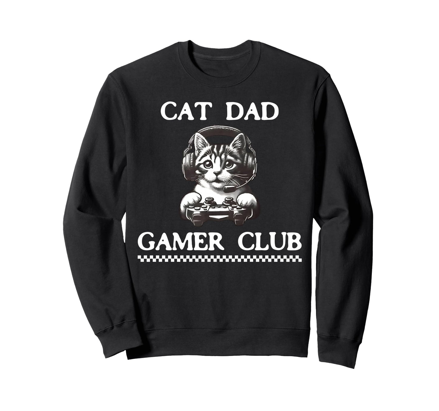 Cat Dad Gamer Club Funny Cat Sweatshirt - Aesthetic Graphic for Adults - T-Shirt, Sweatshirt, Hoodie