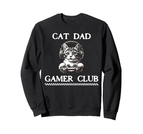 Cat Dad Gamer Club Funny Cat Sweatshirt - Aesthetic Graphic for Adults - T-Shirt, Sweatshirt, Hoodie