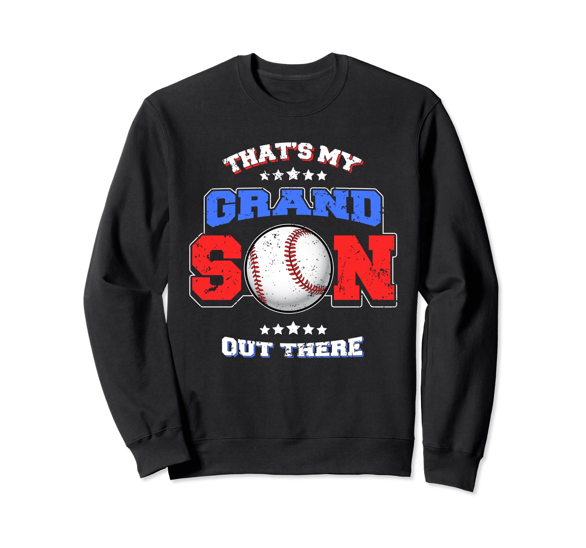 Baseball Thats My Grandson Out There Sweatshirt - Unique Graphic Men Women - T-Shirt, Sweatshirt, Hoodie