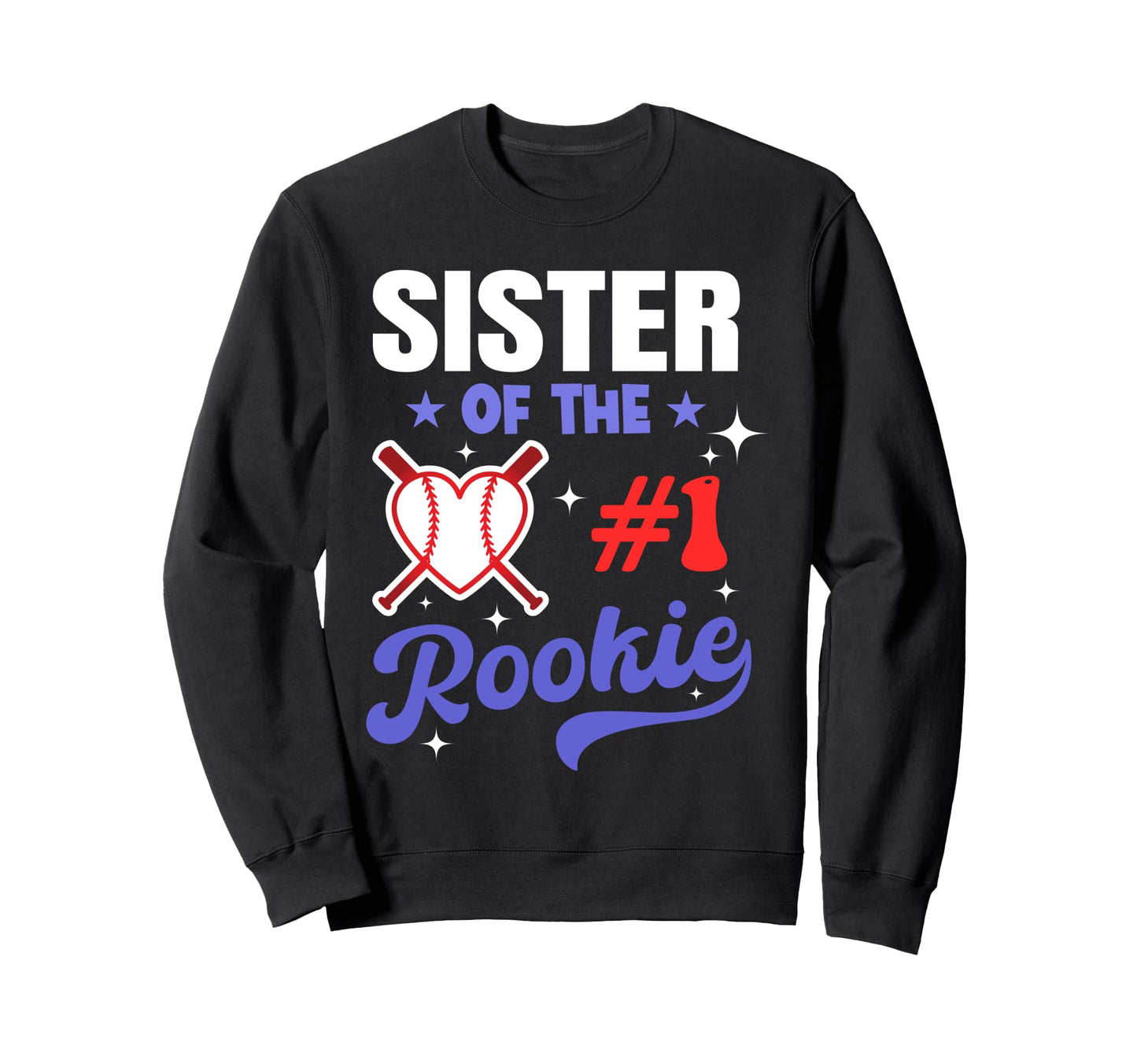 Sister Rookie 1St Baseball Birthday Sweatshirt - Graphic Print Unisex - T-Shirt, Sweatshirt, Hoodie