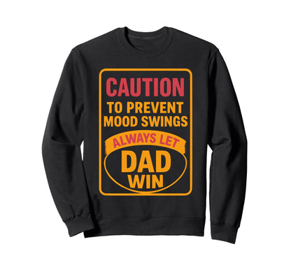 Funny Dad Fathers Day Joke Let Sweatshirt - Casual Everyday Wear Men Women - T-Shirt, Sweatshirt, Hoodie