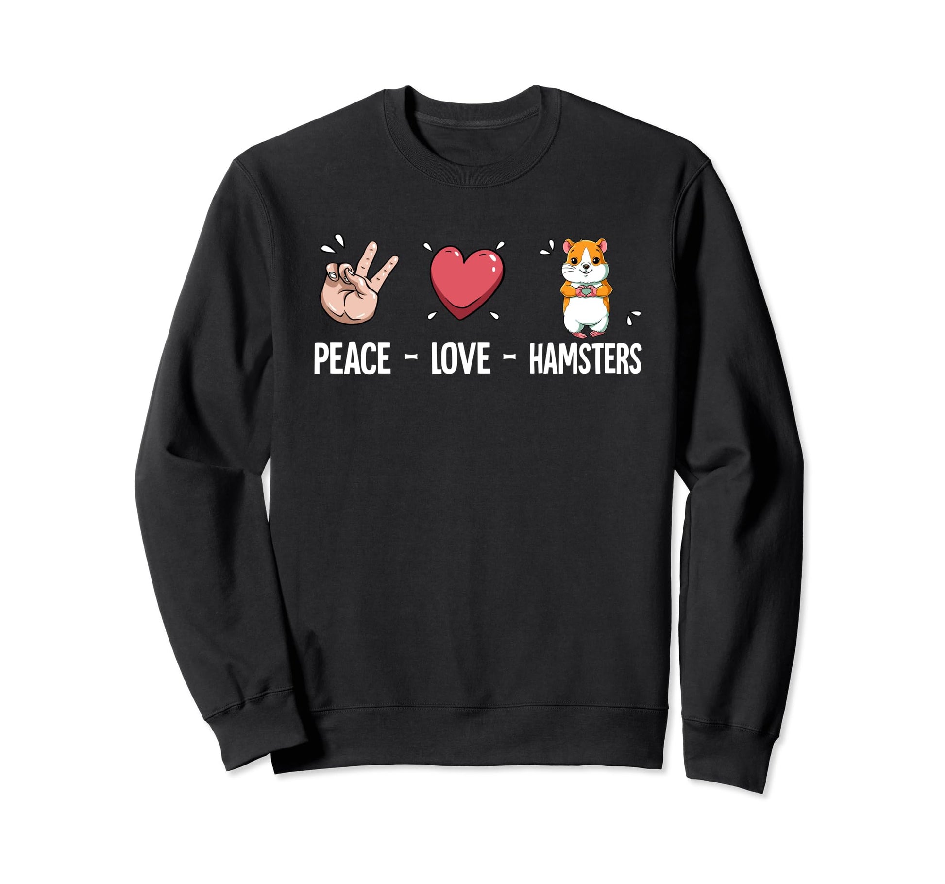 Peace Love Hamsters Sweatshirt - Aesthetic Graphic Unisex - T-Shirt, Sweatshirt, Hoodie