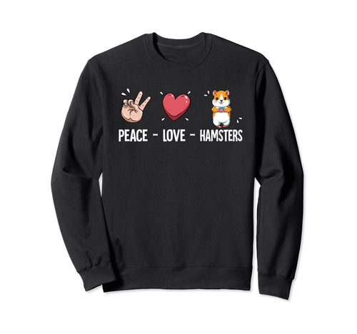 Peace Love Hamsters Sweatshirt - Aesthetic Graphic Unisex - T-Shirt, Sweatshirt, Hoodie