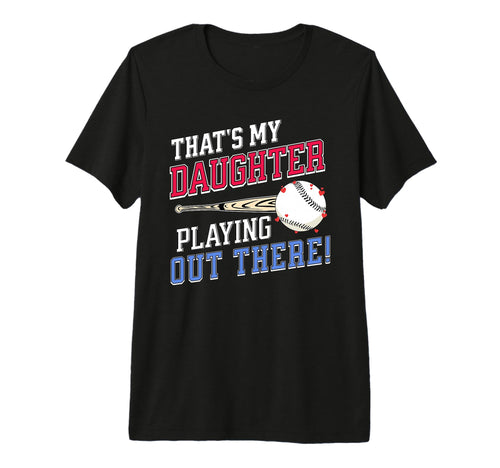 Thats My Daughter Out There Baseball T-Shirt - Custom Art Print Men Women - T-Shirt, Sweatshirt, Hoodie