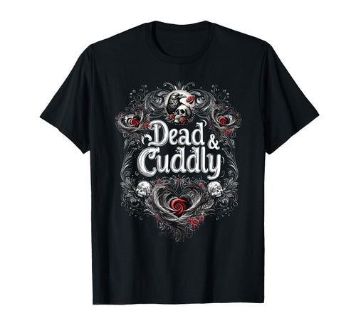 Dead And Cuddly Gothic Alt T-Shirt - Casual Everyday Wear for Adults - T-Shirt, Sweatshirt, Hoodie