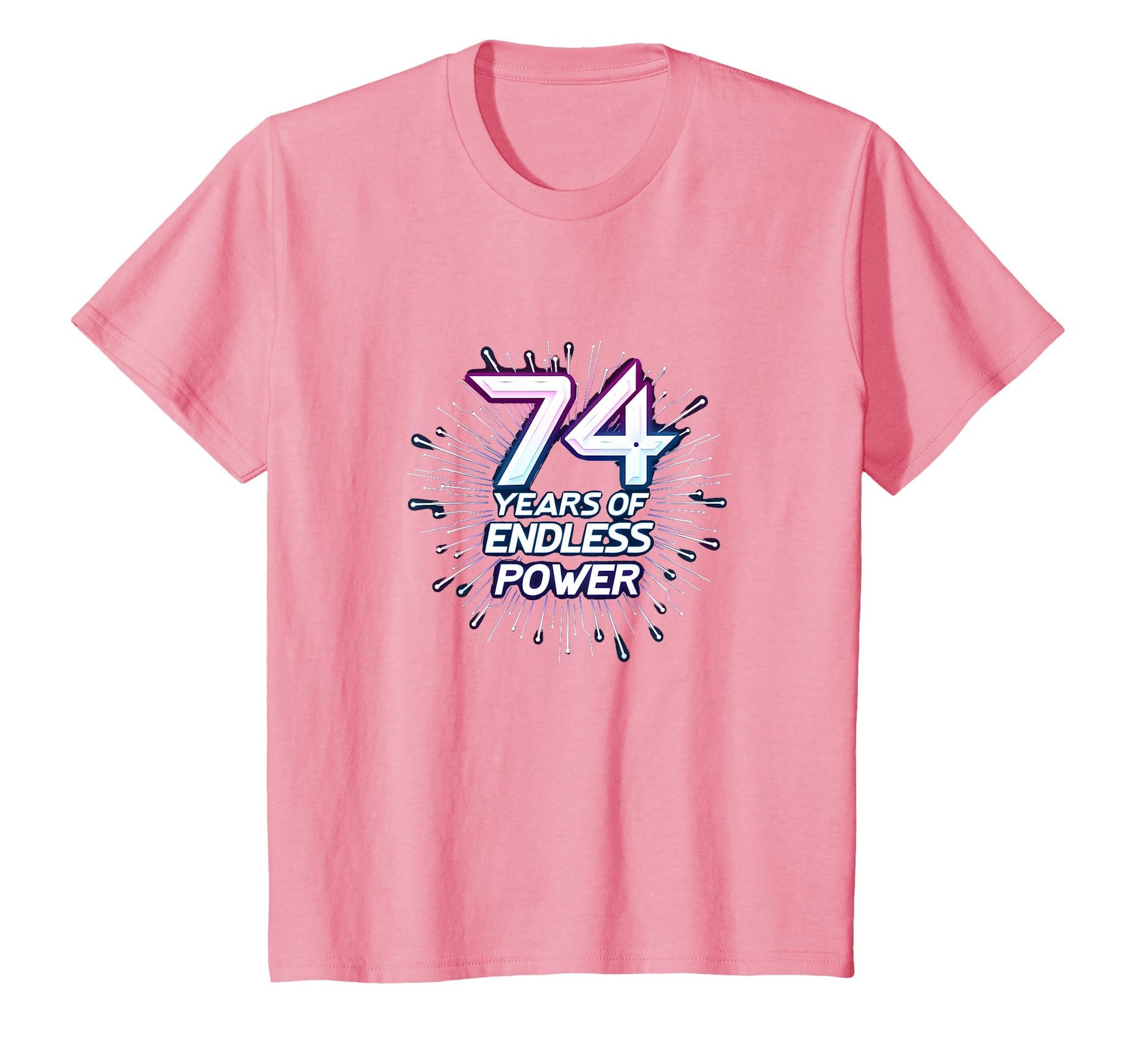 74 Years Endless Power Birthday Gift Art T-Shirt - Unique Graphic Unisex - T-Shirt, Sweatshirt, Hoodie