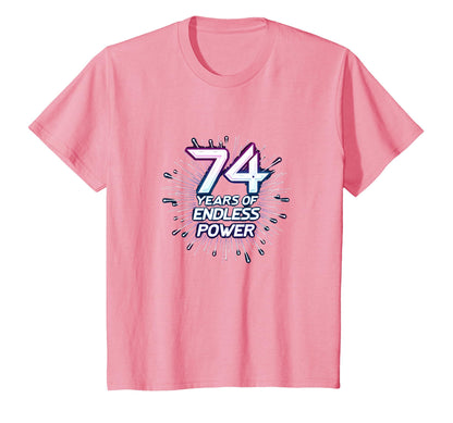 74 Years Endless Power Birthday Gift Art T-Shirt - Unique Graphic Unisex - T-Shirt, Sweatshirt, Hoodie