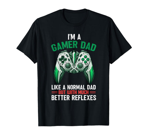 Gamer Dad Like Normal Dad But Much T-Shirt - Fun Novelty Design Unisex - T-Shirt, Sweatshirt, Hoodie