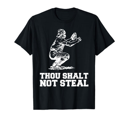 Thou Shalt Not Steal Baseball Catcher T-Shirt - Streetwear Style Men Women - T-Shirt, Sweatshirt, Hoodie