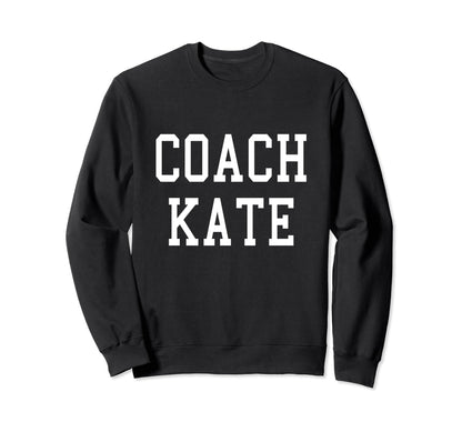 Coach Kate Custom Football Soccer Sweatshirt - Trendy Graphic Men Women - T-Shirt, Sweatshirt, Hoodie
