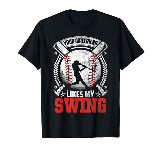Your Girlfriend Likes My Swing T-Shirt - Streetwear Style Men Women - T-Shirt, Sweatshirt, Hoodie
