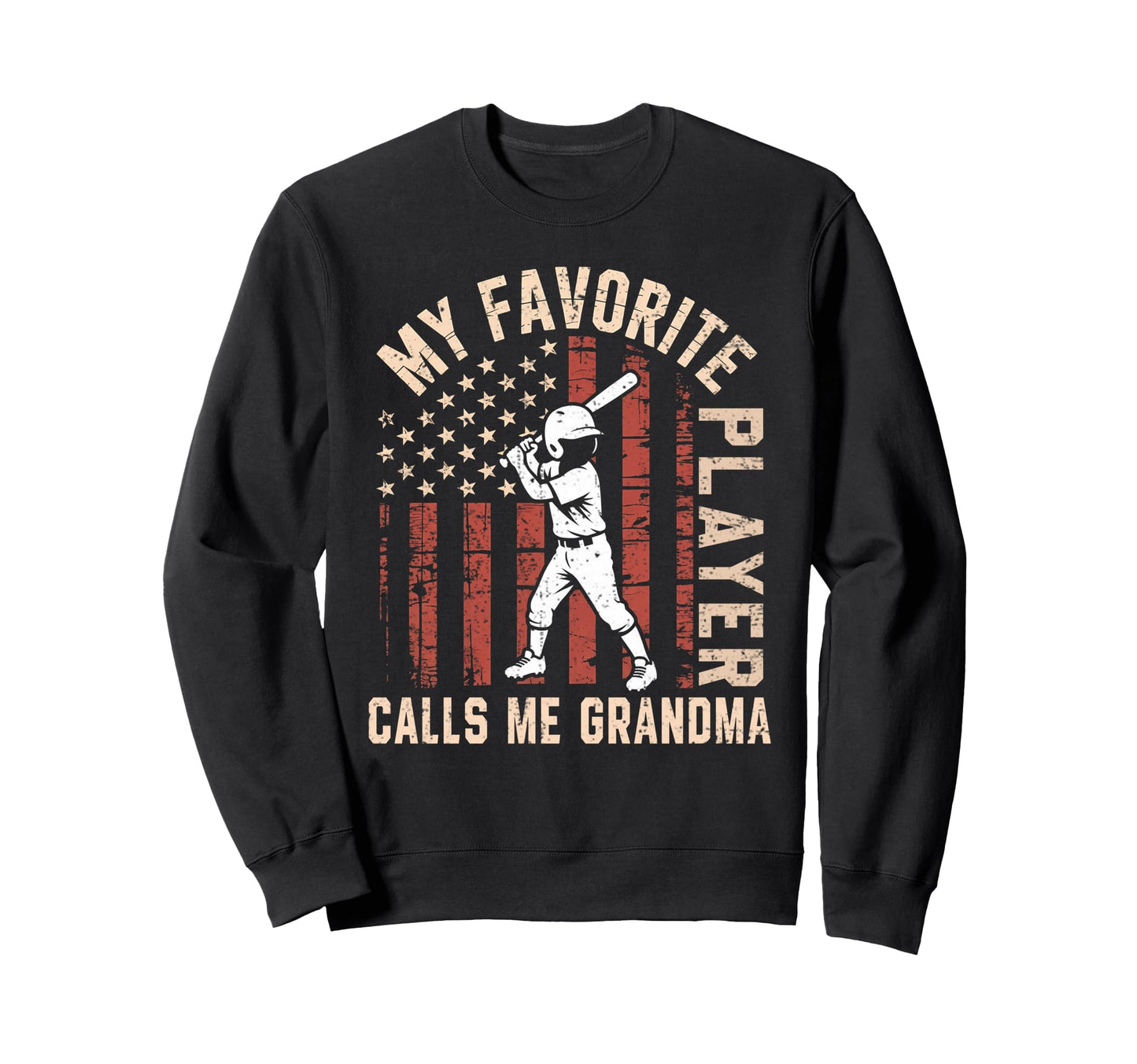 My Favorite Player Calls Me Grandma Us Sweatshirt - Novelty Apparel Unisex - T-Shirt, Sweatshirt, Hoodie