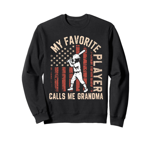 My Favorite Player Calls Me Grandma Us Sweatshirt - Novelty Apparel Unisex - T-Shirt, Sweatshirt, Hoodie