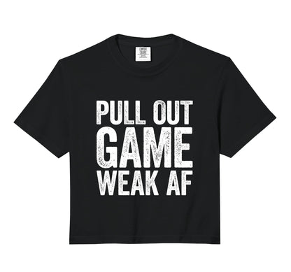 Pull Out Game Weak Af Gamer Fathers Day T-Shirt - Aesthetic Graphic Unisex - T-Shirt, Sweatshirt, Hoodie