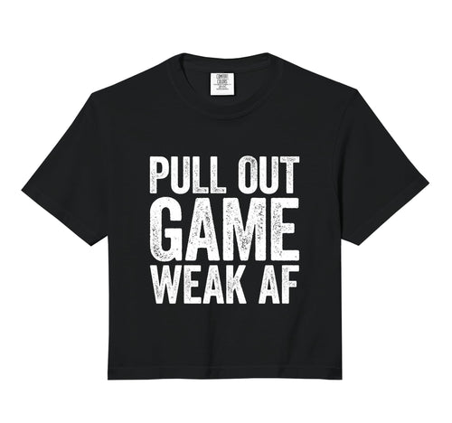 Pull Out Game Weak Af Gamer Fathers Day T-Shirt - Aesthetic Graphic Unisex - T-Shirt, Sweatshirt, Hoodie