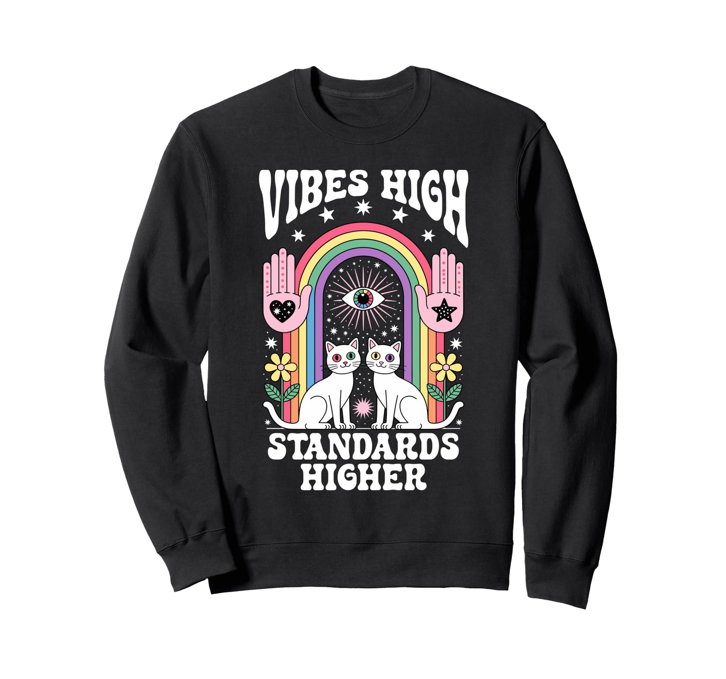 Vibes High Standards Higher Cat Sweatshirt - Fun Novelty Design for Adults - T-Shirt, Sweatshirt, Hoodie