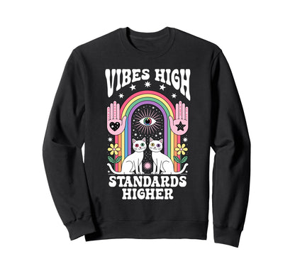 Vibes High Standards Higher Cat Sweatshirt - Fun Novelty Design for Adults - T-Shirt, Sweatshirt, Hoodie
