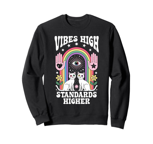Vibes High Standards Higher Cat Sweatshirt - Fun Novelty Design for Adults - T-Shirt, Sweatshirt, Hoodie