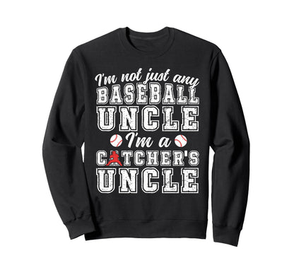 Im Baseball Catcher Uncle Sweatshirt - Casual Everyday Wear Unisex - T-Shirt, Sweatshirt, Hoodie