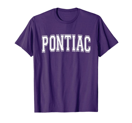 Pontiac Mi Michigan Usa Sports Varsity T-Shirt - Graphic Print Men Women - T-Shirt, Sweatshirt, Hoodie