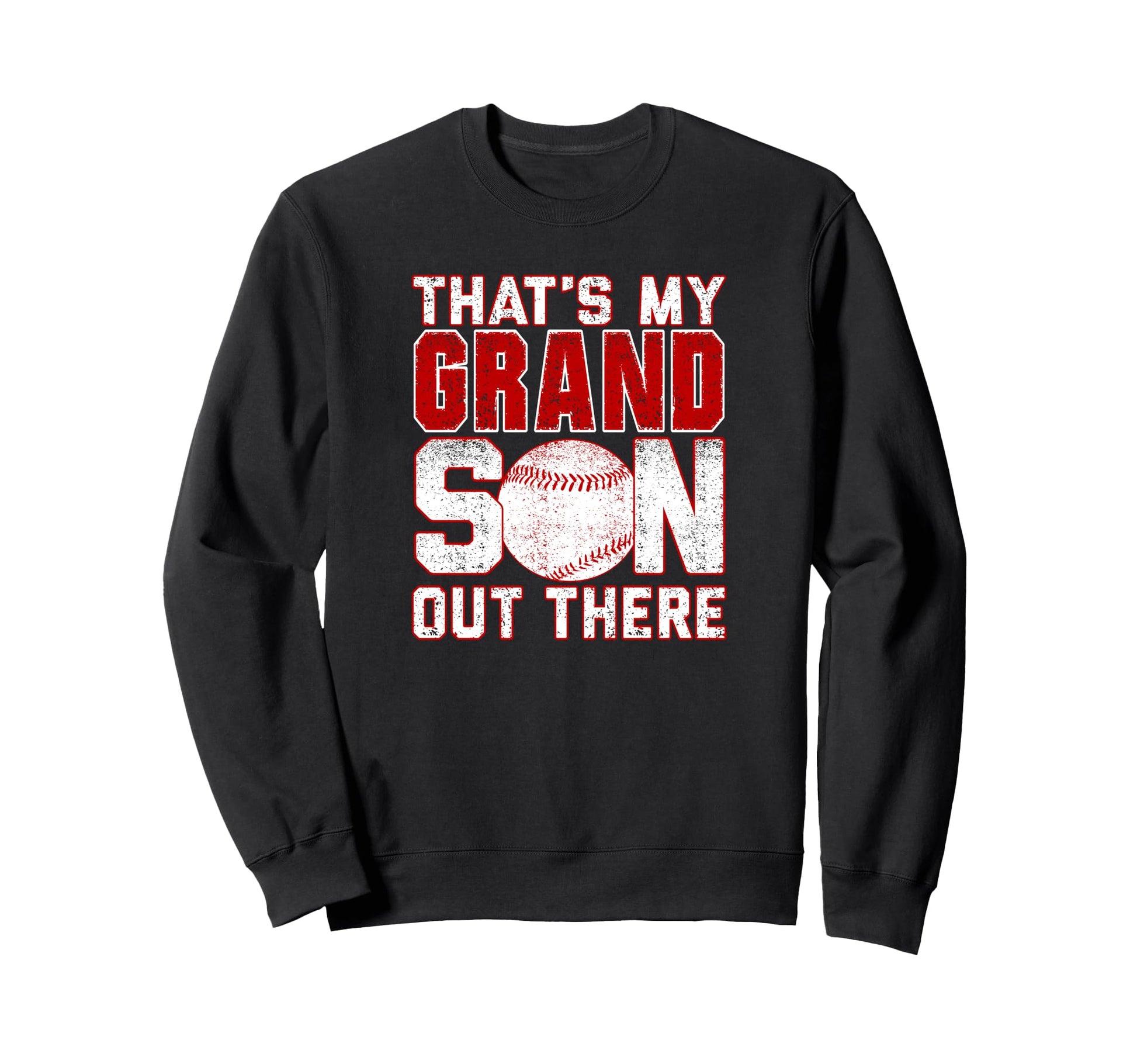 Thats My Grandson Out There Sweatshirt - Streetwear Style Men Women - T-Shirt, Sweatshirt, Hoodie