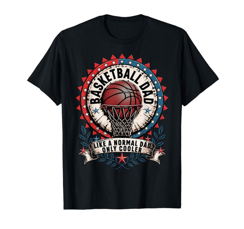 Basketball Dad Like Normal Dad T-Shirt - Fun Novelty Design for Adults - T-Shirt, Sweatshirt, Hoodie