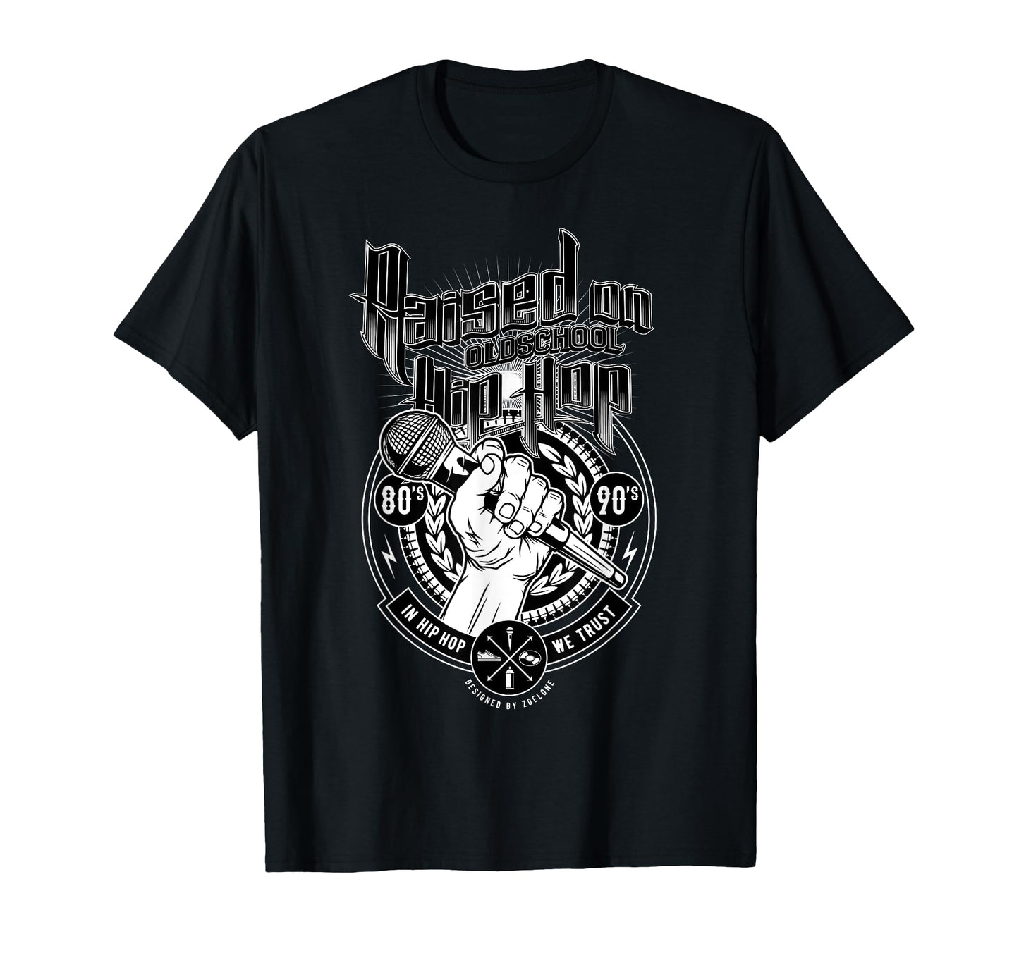 Raised Old School Hip Hop And T-Shirt - Casual Everyday Wear for Adults - T-Shirt, Sweatshirt, Hoodie