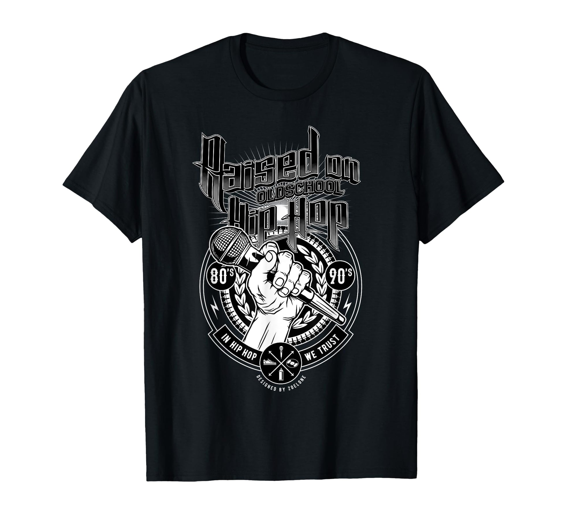 Raised Old School Hip Hop And T-Shirt - Casual Everyday Wear for Adults - T-Shirt, Sweatshirt, Hoodie