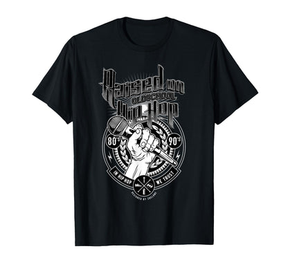 Raised Old School Hip Hop And T-Shirt - Casual Everyday Wear for Adults - T-Shirt, Sweatshirt, Hoodie
