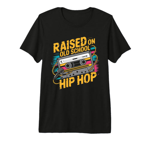 Raised Old School Hip Hop Cassette T-Shirt - Unique Graphic Unisex - T-Shirt, Sweatshirt, Hoodie