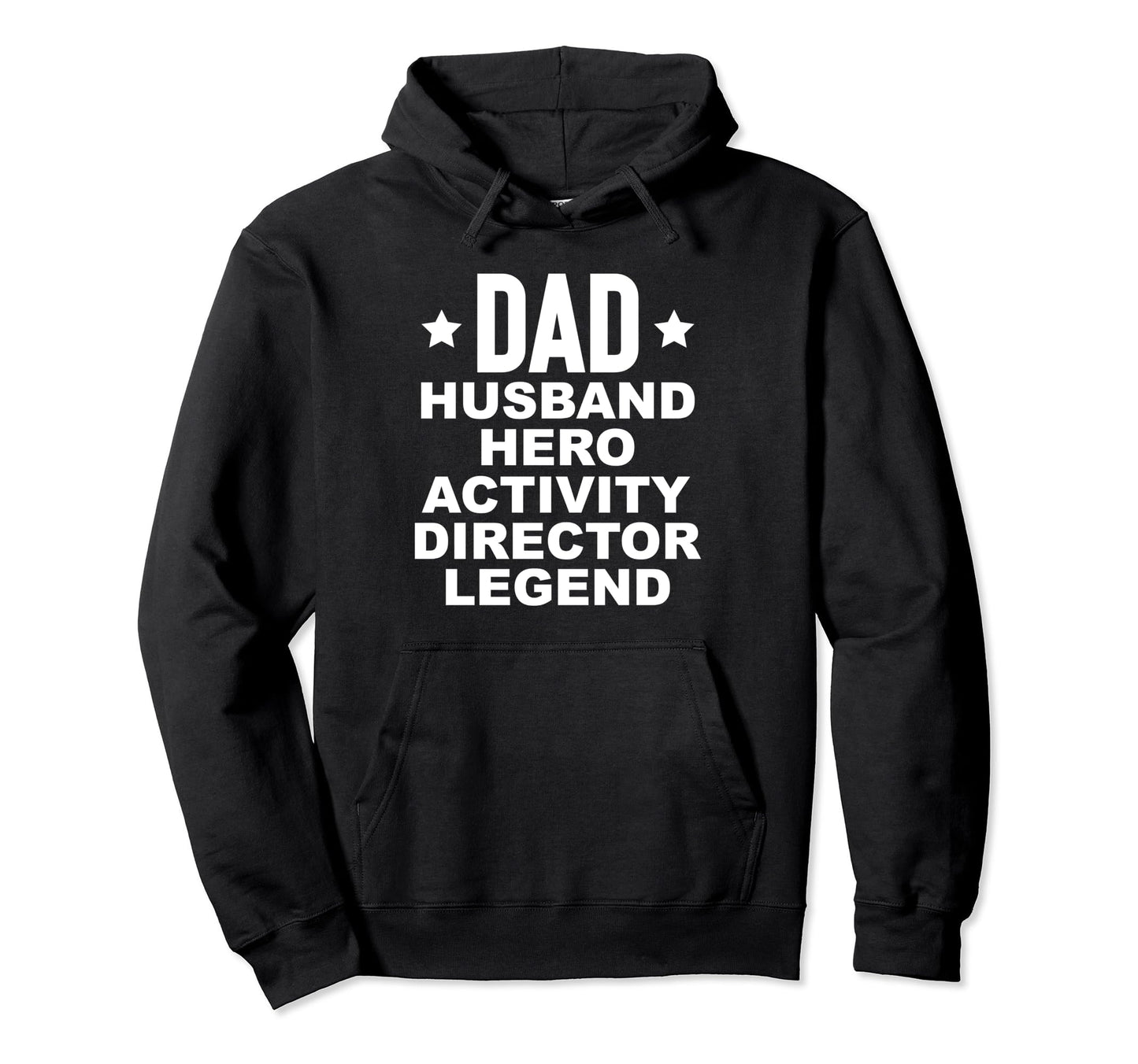 Dad Hero Activity Director Hoodie - Casual Everyday Wear Men Women - T-Shirt, Sweatshirt, Hoodie
