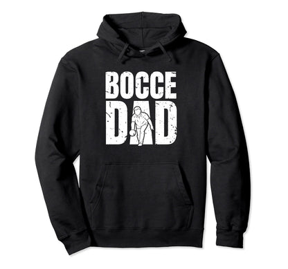 Bocce Dad Dad Daddy Fathers Day Bocce Hoodie - Trendy Graphic Men Women - T-Shirt, Sweatshirt, Hoodie
