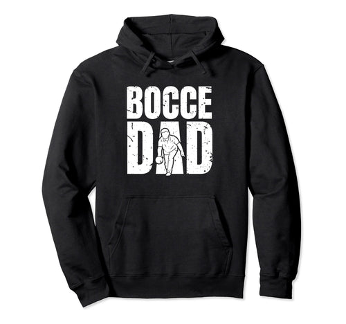 Bocce Dad Dad Daddy Fathers Day Bocce Hoodie - Trendy Graphic Men Women - T-Shirt, Sweatshirt, Hoodie