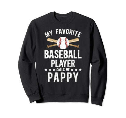 My Favorite Baseball Player Pappy Sweatshirt - Trendy Graphic Unisex - T-Shirt, Sweatshirt, Hoodie