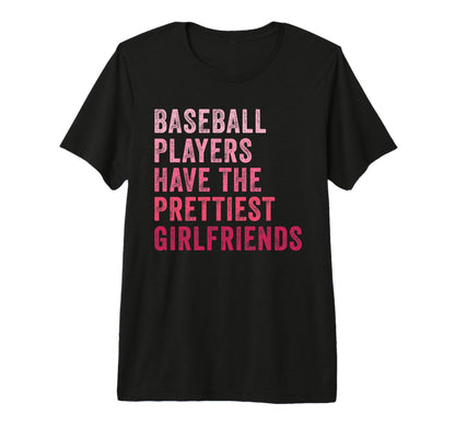 Baseball Players Have Prettiest T-Shirt - Casual Everyday Wear for Adults - T-Shirt, Sweatshirt, Hoodie