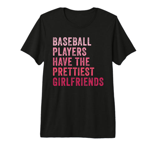 Baseball Players Have Prettiest T-Shirt - Casual Everyday Wear for Adults - T-Shirt, Sweatshirt, Hoodie