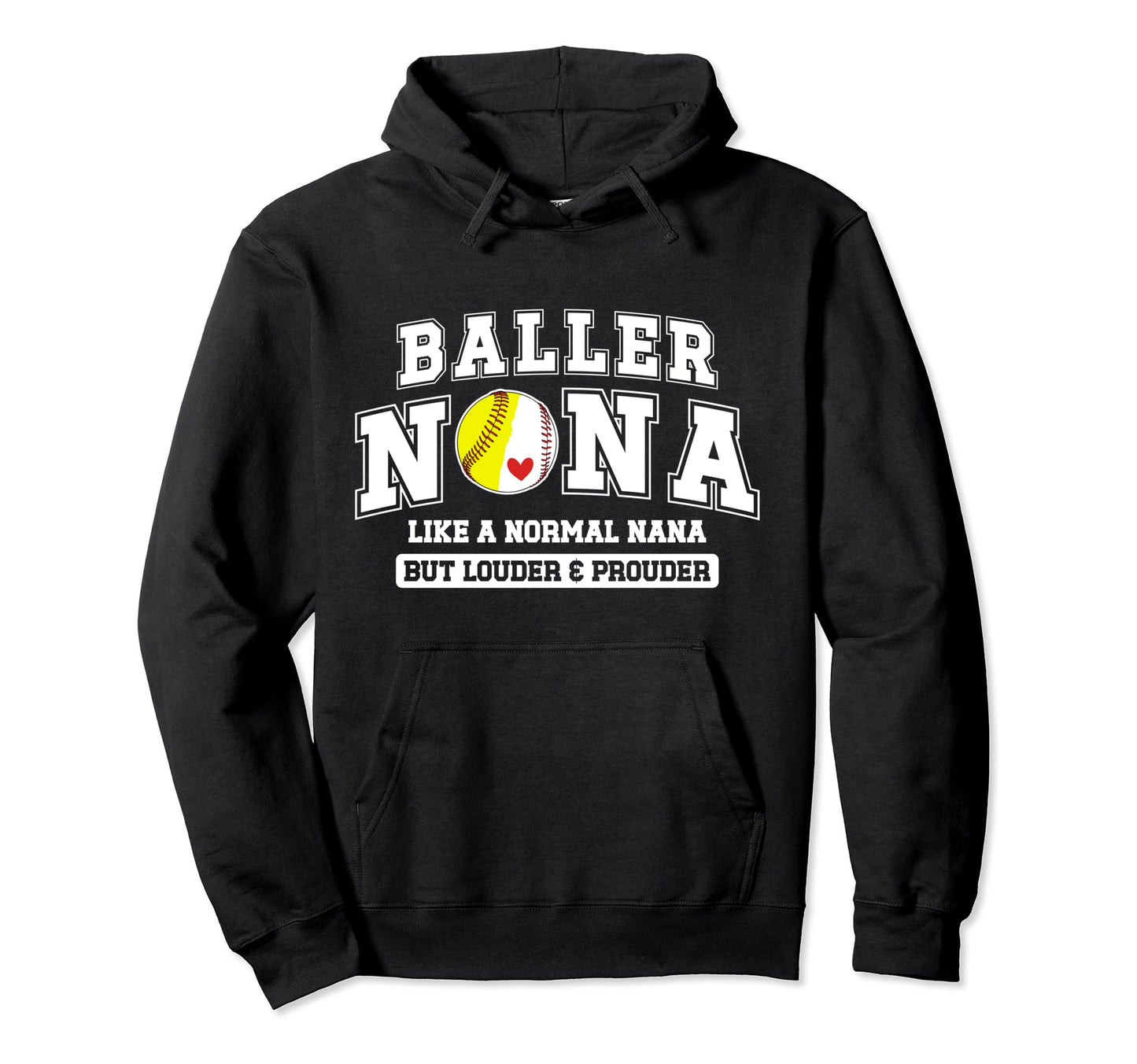 Baller Nana Louder Prouder Baseball Hoodie - Custom Art Print Men Women - T-Shirt, Sweatshirt, Hoodie
